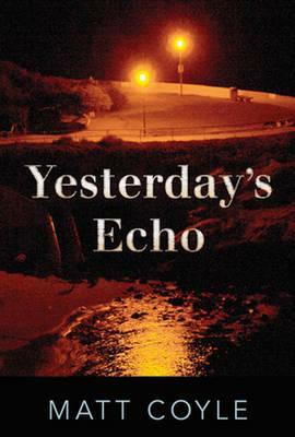 Yesterday's Echo by Matt Coyle