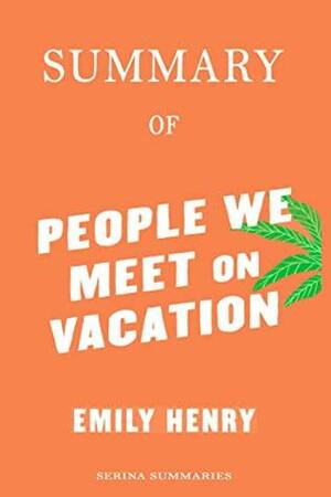 Summary Of: People We Meet on Vacation By: Emily Henry by SERINA SUMMARIES