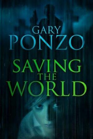 Saving the World by Gary Ponzo
