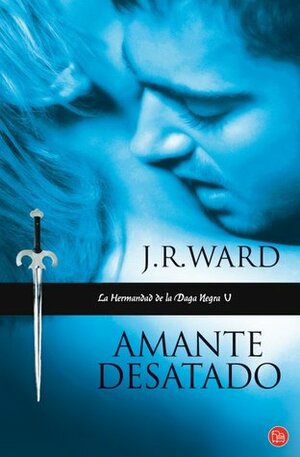 Amante desatado by Patricia Torres Londoño, J.R. Ward