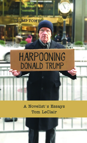 Harpooning Donald Trump by Tom LeClair