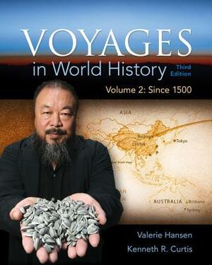 Voyages in World History, Volume 2 by Ken Curtis, Valerie Hansen