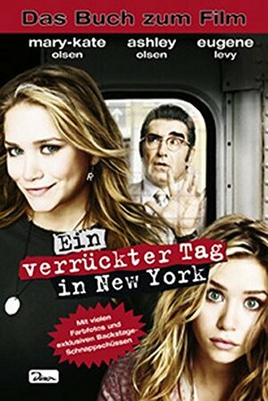 Ein verrückter Tag in New York: das offizielle Buch zum Film by Eliza Willard