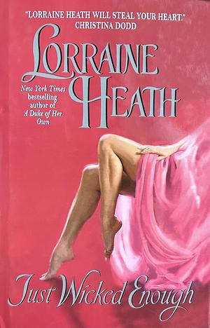 Just Wicked Enough by Lorraine Heath