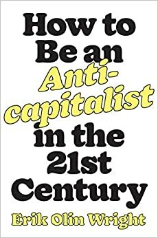 Per un nuovo socialismo e una reale democrazia. Come essere anticapitalisti nel XXI secolo by Rosa Fioravante, Nunzia Augeri, Roberto Mapelli, Erik Olin Wright