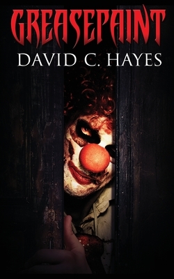 Greasepaint by David C. Hayes