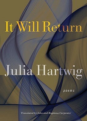 It Will Return by Julia Hartwig