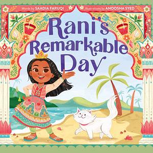 Rani's Remarkable Day by Saadia Faruqi
