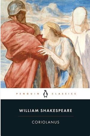 Coriolanus by William Shakespeare