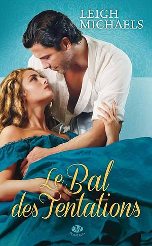 Le Bal des tentations by Leigh Michaels