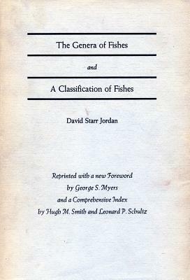 The Genera of Fishes and a Classification of Fishes by David Starr Jordan