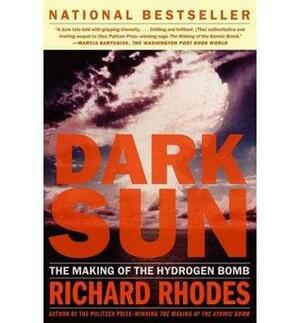 Dark Sun by Richard Rhodes