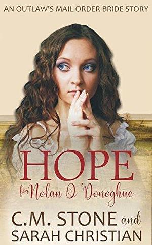 Hope for Nolan O'Donoghue by C.M. Stone, C.M. Stone, Sarah Christian