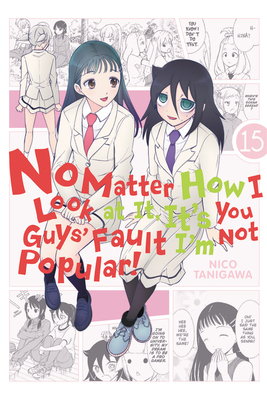 No Matter How I Look at It, It's You Guys' Fault I'm Not Popular!, Vol. 15 by Nico Tanigawa