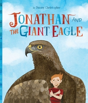 Jonathan and the Giant Eagle by Danny Christopher