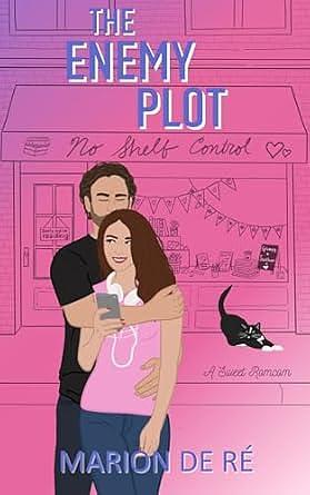 The Enemy Plot: A Sweet Grumpy Sunshine Romcom by Marion De Ré, Marion De Ré