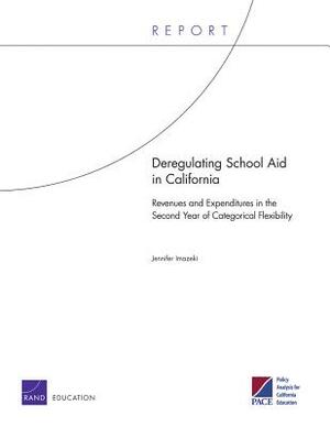 Deregulating School Aid in California: Revenues and Expenditures in the Second Year of Categorical Flexibility by Jennifer Imazeki