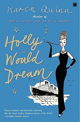 Holly Would Dream by Karen Quinn