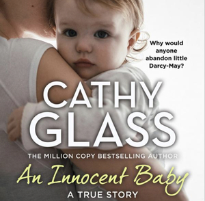 An Innocent Baby: Why would anyone abandon little Darcy-May? by Cathy Glass