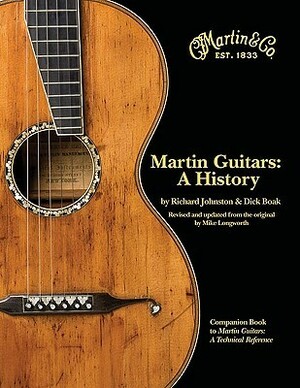 Martin Guitars A History Revised and Updated Book 1 by Dick Boak, Richard Johnston