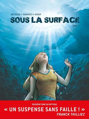 Sous la surface BD T02 (Sous la surface (2)) by Marco Dominici, Martin Michaud, Gihef
