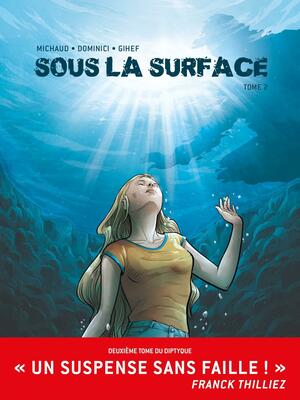 Sous la surface BD T02 (Sous la surface (2)) by Marco Dominici, Martin Michaud, Gihef