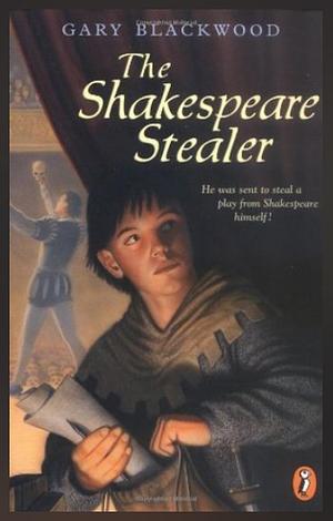 The Shakespeare Stealer by Gary Blackwood