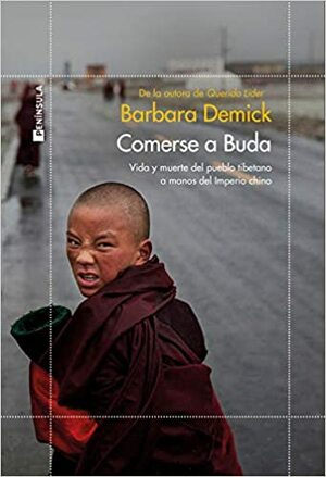 Comerse a Buda: Vida y muerte del pueblo tibetano a manos del Imperio Chino by Barbara Demick