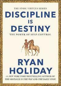 Self-Discipline is Salvation: A Book About The Power of Self-Control by Ryan Holiday