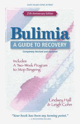 Bulimia: A Guide to Recovery by Leigh Cohn, Lindsey Hall