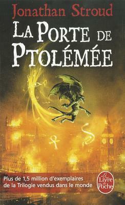 La Porte de Ptolémée (La Trilogie de Bartiméus, Tome 3) by Jonathan Stroud