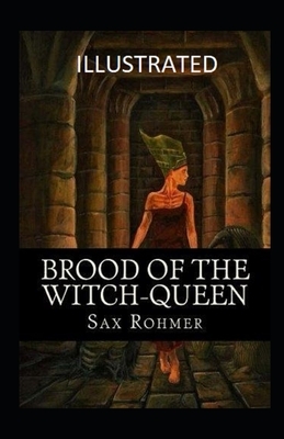 Brood of the Witch-Queen Illustrated by Sax Rohmer