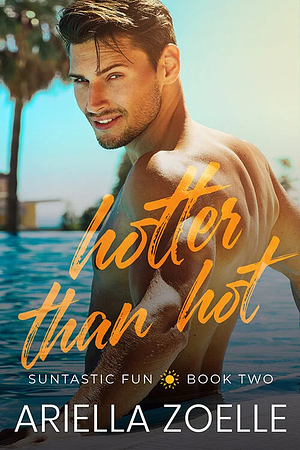 Hotter Than Hot by Ariella Zoelle