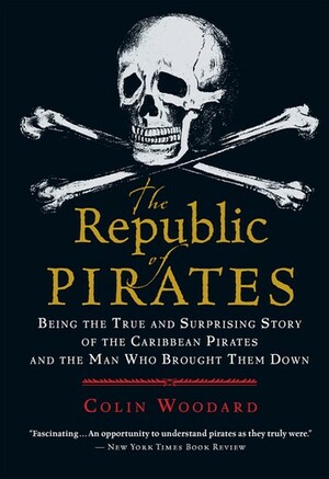 The Republic of Pirates by Colin Woodard