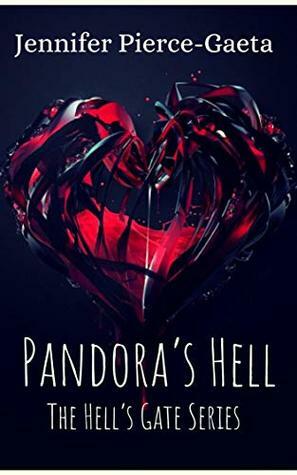 Pandora's Hell : The Hell's Gate Series by Jennifer Pierce-Gaeta