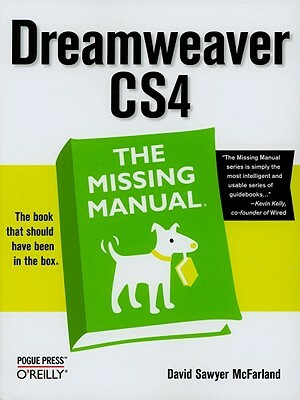 Dreamweaver Cs4: The Missing Manual: The Missing Manual by David Sawyer McFarland