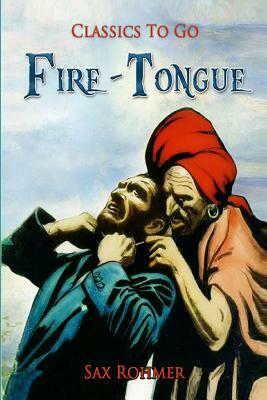 Fire-Tongue: Revised Edition of Original Version by Sax Rohmer
