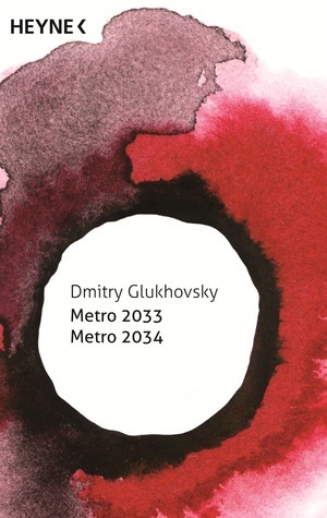 Metro 2033 / Metro 2034 by Dmitry Glukhovsky