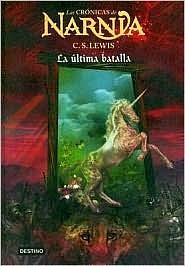 La última batalla by C.S. Lewis