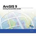 ArcGIS 9: Getting started with ArcGIS by Environmental Systems Research Institute (Redlands, Calif.)