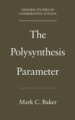 The Polysynthesis Parameter by Mark C. Baker