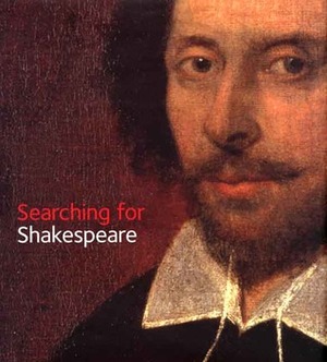 Searching for Shakespeare by Tarnya Cooper, Stanley Wells, Marcia Pointon, James Shapiro