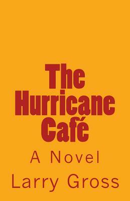 The Hurricane Cafe by Larry Gross