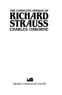 The Complete Operas of Richard Strauss by Charles Osborne