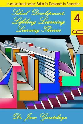 School Development, Lifelong Learning, & Learning Theories by Jane Goretskaya, Marina Bichinsky