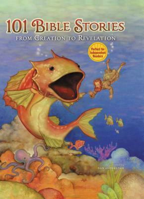 101 Bible Stories from Creation to Revelation by The Zondervan Corporation