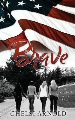 Brave by Chelsi Arnold