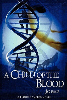 A Child of the Blood by Jo Reed