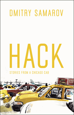 Hack: Stories from a Chicago Cab by Dmitry Samarov