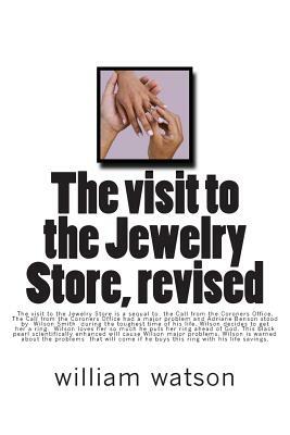 The visit to the Jewelry Store, revised by William Watson